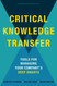 Critical Knowledge Transfer