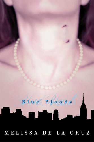 Blue Bloods (Blue Bloods Book 1)