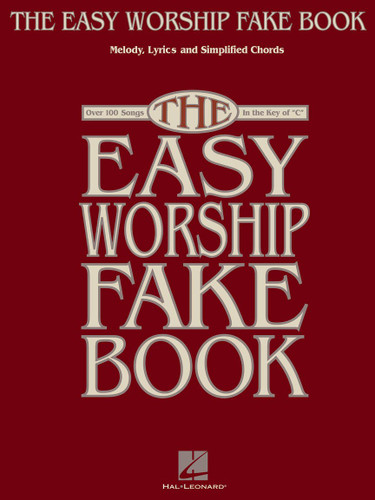 The Easy Worship Fake Book - Piano Vocal and Guitar Songbook |
