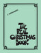 The Real Christmas Book C Fake Book for Piano and C Instruments