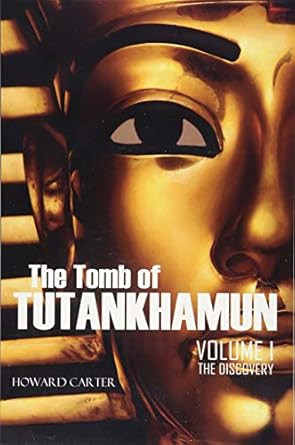 The Tomb of Tutankhamun: Volume IThe Discovery