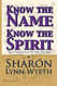 Know the Name; Know the Spirit