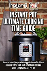 Instant Pot Ultimate Cooking Time Guide