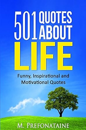 501 Quotes About Life