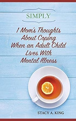 Simply 1 Mom's Thoughts About Coping When an Adult Child