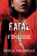 Fatal Finesse: Part 1