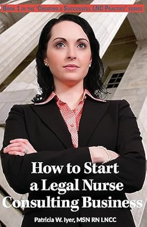 How to Start a Legal Nurse Consulting Business