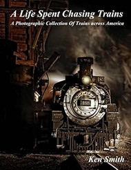 A Life Spent Chasing Trains