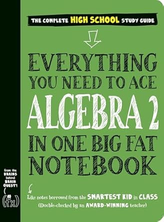 Everything You Need to Ace Algebra 2 in One Big Fat Notebook