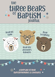 The Three Bears of Baptism Journal