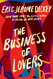 The Business of Lovers: A Novel The Business of Lovers: A Novel