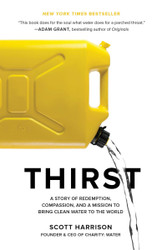 Thirst: A Story of Redemption Compassion and a Mission to