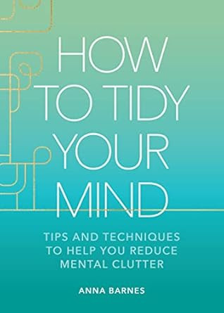 How to Tidy Your Mind