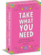 Take What You Need
