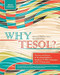 Why TESOL? Theories and Issues in Teaching English to