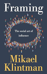 Framing: The social art of influence