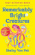 Remarkably bright creatures