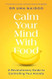 Calm Your Mind with Food