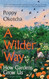 A Wilder Way: How Gardens Grow Us