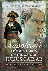 Napoleon's Commentaries on the Wars of Julius Caesar