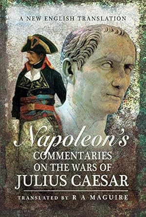 Napoleon's Commentaries on the Wars of Julius Caesar