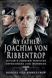 My Father Joachim von Ribbentrop