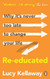 Re-educated