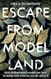 Escape from Model Land