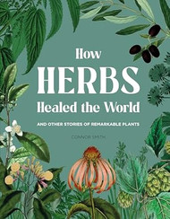 How Herbs Healed the World