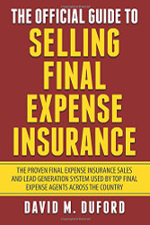 The Official Guide To Selling Final Expense Insurance