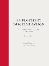 Employment Discrimination: A Context and Practice Casebook