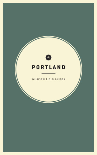 Wildsam Field Guides: Portland