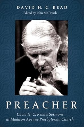 Preacher: David H. C. Read's Sermons at Madison Avenue