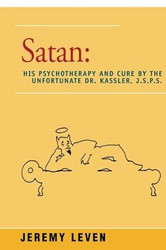 Satan: His Psychotherapy and Cure by the Unfortunate Dr