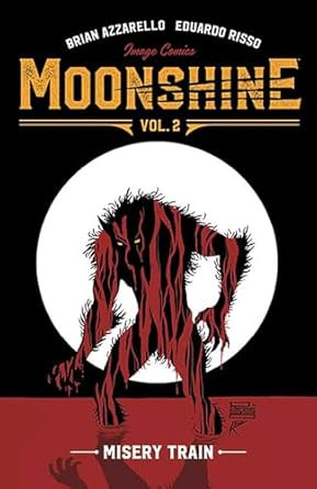 Moonshine Volume 2: Misery Train