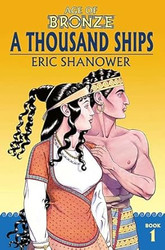 Age of Bronze Volume 1: A Thousand Ships