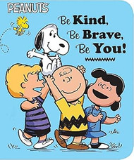 Be Kind Be Brave Be You! (Peanuts)