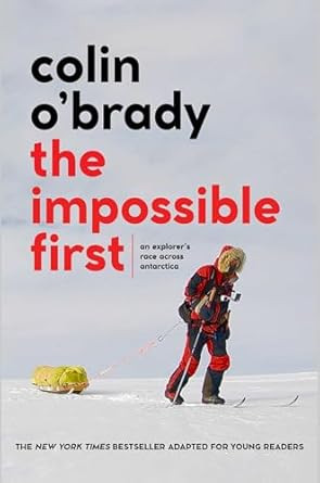 The Impossible First: An Explorer's Race Across Antarctica