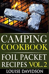 Camping Cookbook: Foil Packet Recipes Vol. 2