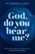 God Do You Hear Me?