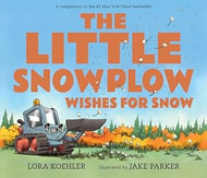 The Little Snowplow Wishes for Snow