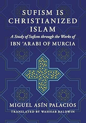 Sufism Is Christianized Islam