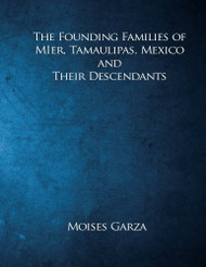 The Founding Families of Mier Tamaulipas Mexico and Their