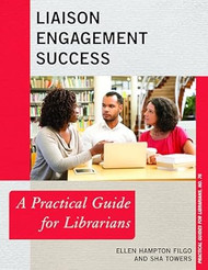 Liaison Engagement Success: A Practical Guide for Librarians