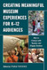 Creating Meaningful Museum Experiences for K12 Audiences