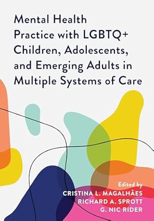 Mental Health Practice with LGBTQ+ Children Adolescents and