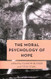 The Moral Psychology of Hope