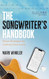 The Songwriter's Handbook: Power Strategies for Crafting Great Lyrics