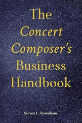 The Concert Composer's Business Handbook