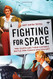 Fighting for Space